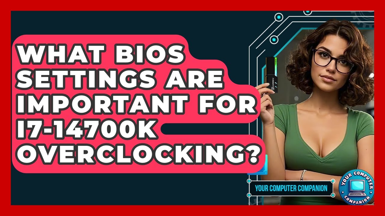 What BIOS Settings Are Important For I7-14700K Overclocking? - Your Computer Companion