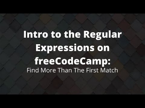 Find More Than the First Match, freeCodeCamp's Regexes Tutor, Regular Expression Help 2020