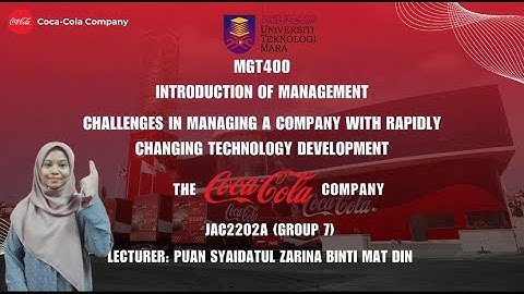 MGT400 CHALLENGES IN MANAGING A COMPANY WITH RAPIDLY CHANGING TECHNOLOGY (COCA-COLA)