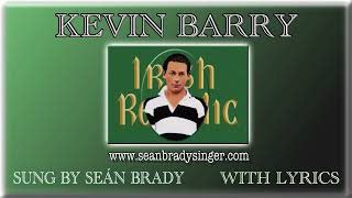 Kevin Barry With lyrics - Sung by Seán Brady