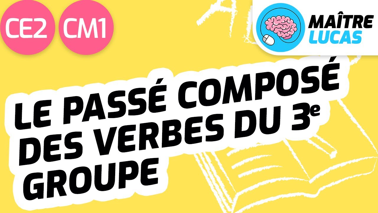 Passé composé des verbes du 3e groupe CE2 - CM1 - Cycle 2 et 3 - Français - Conjugaison - Grammaire