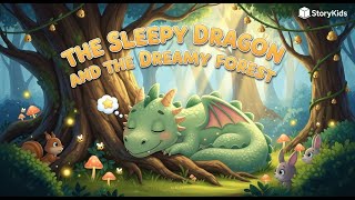 The Sleepy Dragon and the Dreamy Forest | Magical Bedtime Cartoon Story for Kids in English