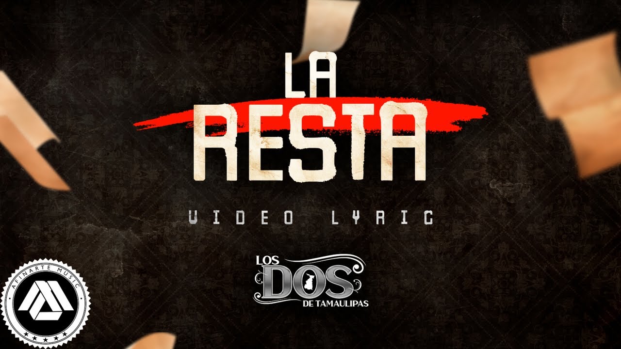 Los Dos de Tamaulipas - La Resta (Letra Oficial)