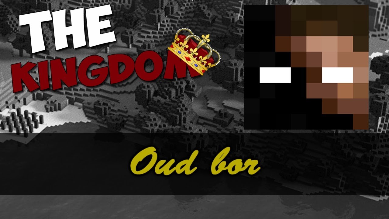 The Kingdom Bor - Oud bor!
