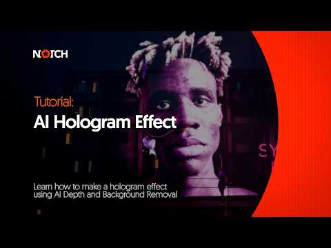 Notch Tutorial: ONNX AI Hologram Effect