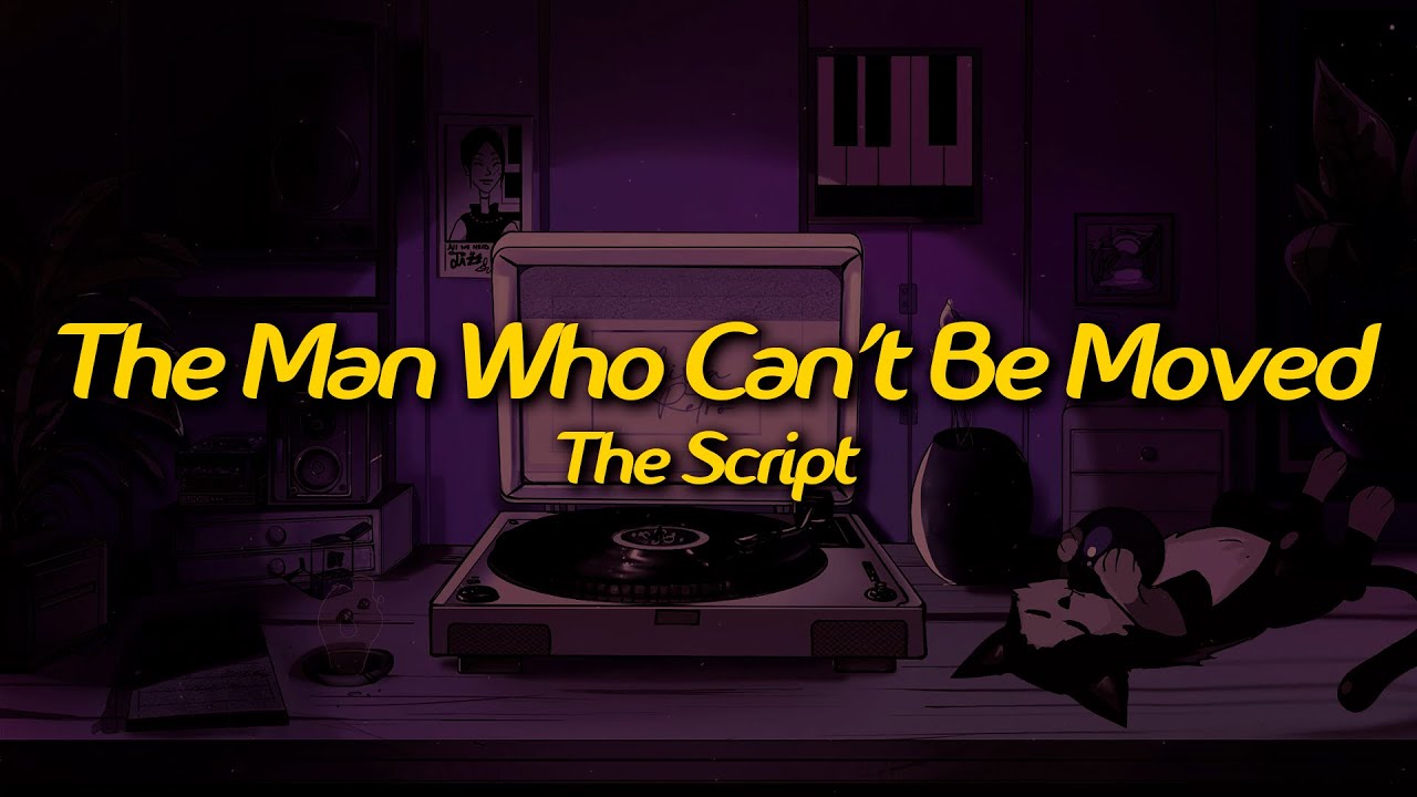 The Script - The Man Who Can't Be Moved (Lyrics)