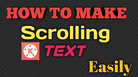 How To Make Scrolling Text In Kinemaster | Scrolling Text On Android Mobile | Kinemaster |TecH JahiD