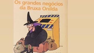 Os Grandes Negócios Da Bruxa Onilda
