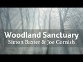 Woodland Sanctuary with Simon Baxter &amp; Joe Cornish