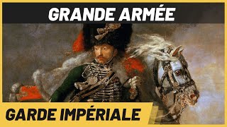 La GARDE IMPÉRIALE de Napoléon : l'élite de la Grande Armée (Partie 1)