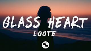 Loote - Glass Heart (Lyrics)