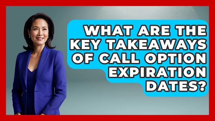 What Are The Key Takeaways Of Call Option Expiration Dates? - Stock and Options Playbook
