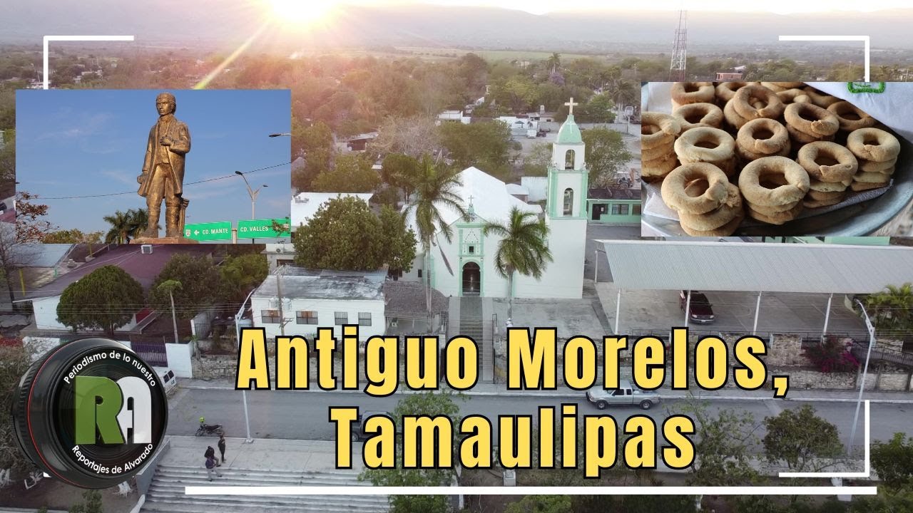 Antiguo Morelos, Tamaulipas - Reportajes de Alvarado Martes 28 de Enero 2025 - Televisa Monterrey