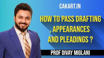 How to pass CS Professional Drafting, Appearances and pleadings paper by Prof Divay Miglani