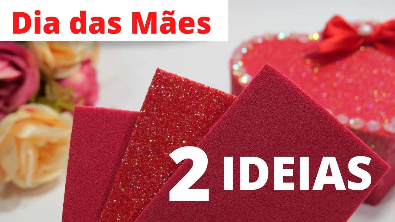 2 IDÉIAS de LEMBRANCINHAS para o DIA DAS MÃES EM E.V.A.