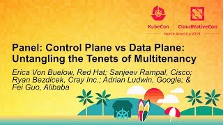 Panel: Control Plane vs Data Plane: Untangling the Tenets of Multitenancy
