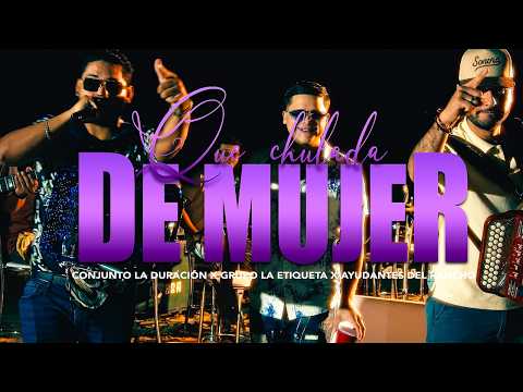 Conjunto La Duración, Grupo La Etiqueta, Ayudantes del Rancho - Qué Chulada De Mujer (En Vivo)