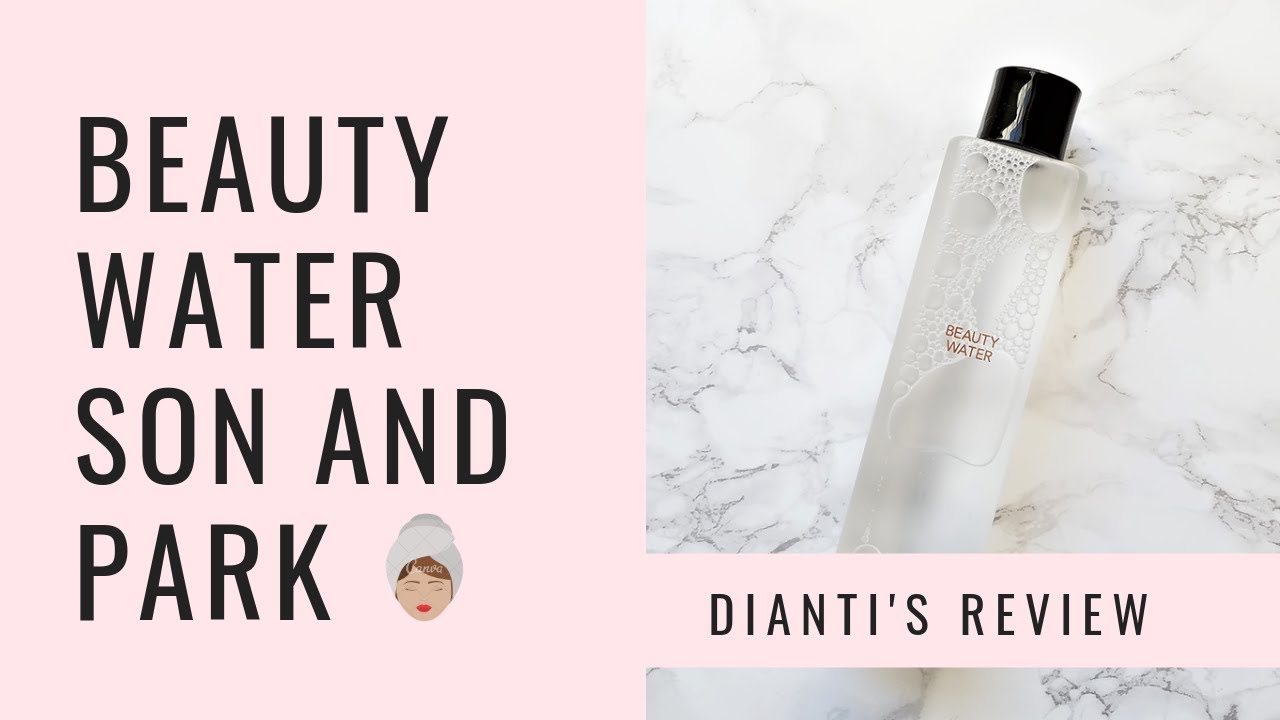 REVIEW BEAUTY WATER SON AND PARK - YouTube