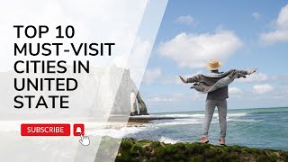 Top 10 Must-Visit Cities in United States: You Won't Believe Number 7! - Travel Video #TravelUSA