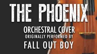 "THE PHOENIX" BY FALL OUT BOY (ORCHESTRAL COVER TRIBUTE) - SYMPHONIC POP