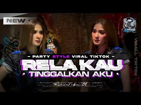 DJ RELA KAU TINGGALKAN AKU FYP TIKTOK RAHMATALFIN02 STYLE PARTY BASS HOREG YANG KALIAN TUNGGU" ‼️