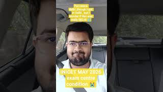 INICET may 2026 exam centre pathetic #inicet #2026 #doctor #neetpg #rohtak #delhi #aiims