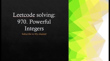 Leetcode solving: 970. Powerful Integers