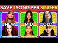 Save One Song Per Singers 🎤 OLD vs MIDDLE vs NEW Most Popular Singers 🎶 Music Quiz Mp3 Song