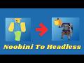 Day 1 Noobini To Headless