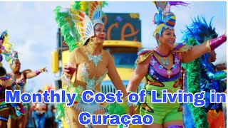 Monthly cost of living in Curacao || Expense Tv