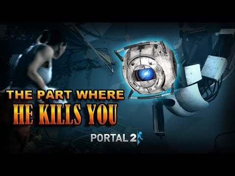 Portal 2 | Walkthrough | Chapter 9 | THE PART WHERE HE KILLS YOU ...
