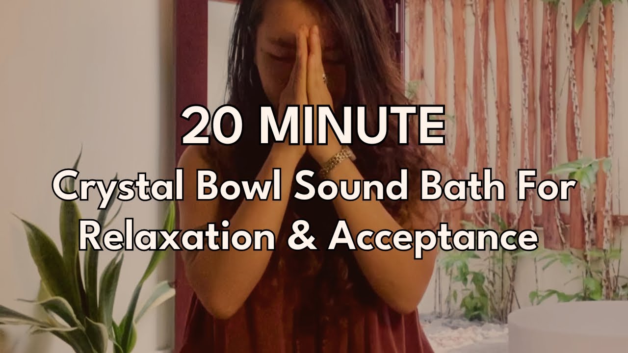 Sound Bath Meditation For Relaxation & Acceptance - YouTube