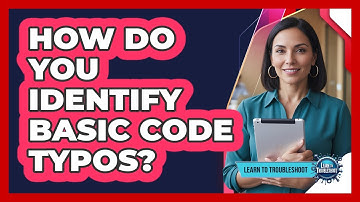How Do You Identify Basic Code Typos?