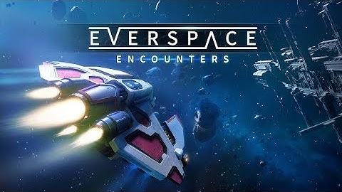 Everspace | Encounters Expansion | Gameplay Trailer | Xbox One & PC