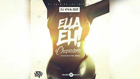 DjVivaEdit - Ella Eh Chapiadora House Bootleg Remix