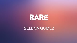 Rare - (Lyrics) Selena Gomez