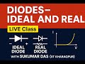 REAL &amp; IDEAL DIODES | SEMICONDUCTOR DEVICES
