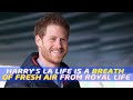 Prince Harry’s life in Los Angeles is a fresh new reality
