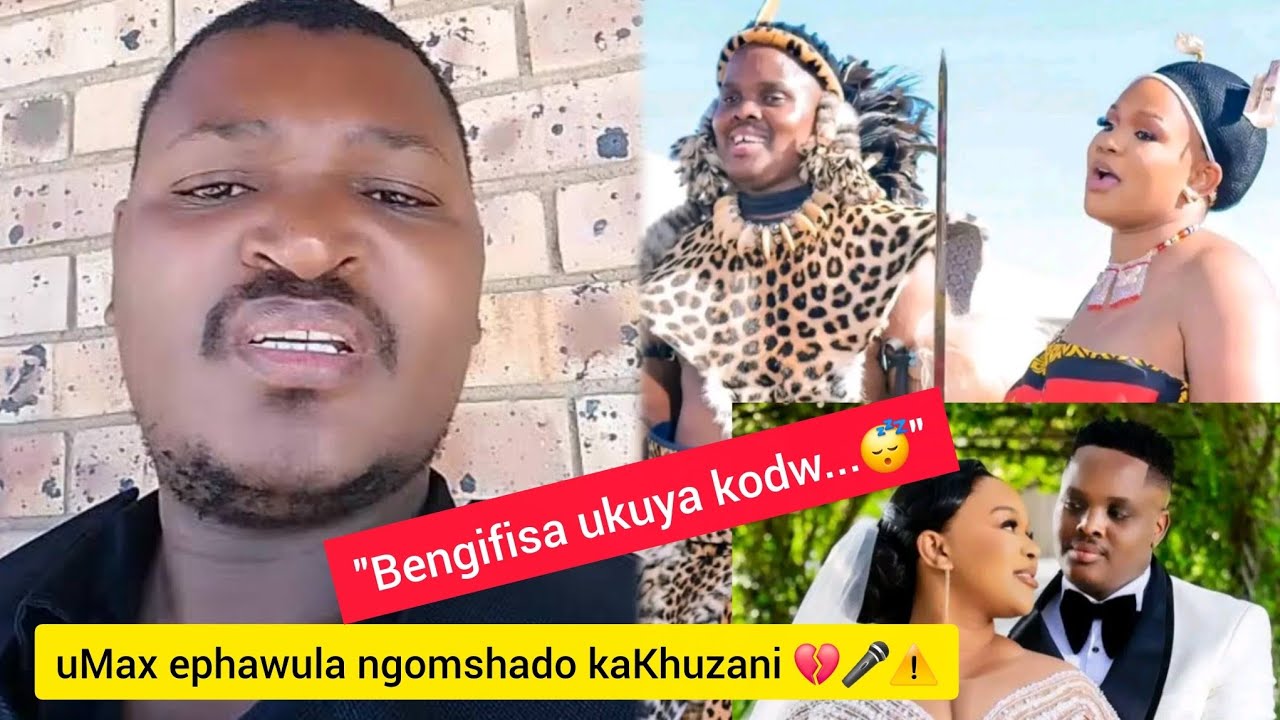Ugeqe amagula uMax  eveza okumenze wangaya emshadweni kaKhuzani 💔😴⚠️