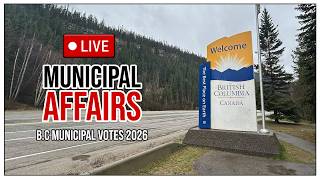 🔴 LIVE: British Columbia Municipal Votes 2026