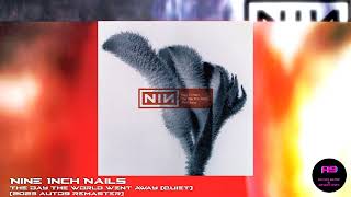 Nine Inch Nails - The Day The World Went Away (Quiet) (2023 auto9 Remaster)