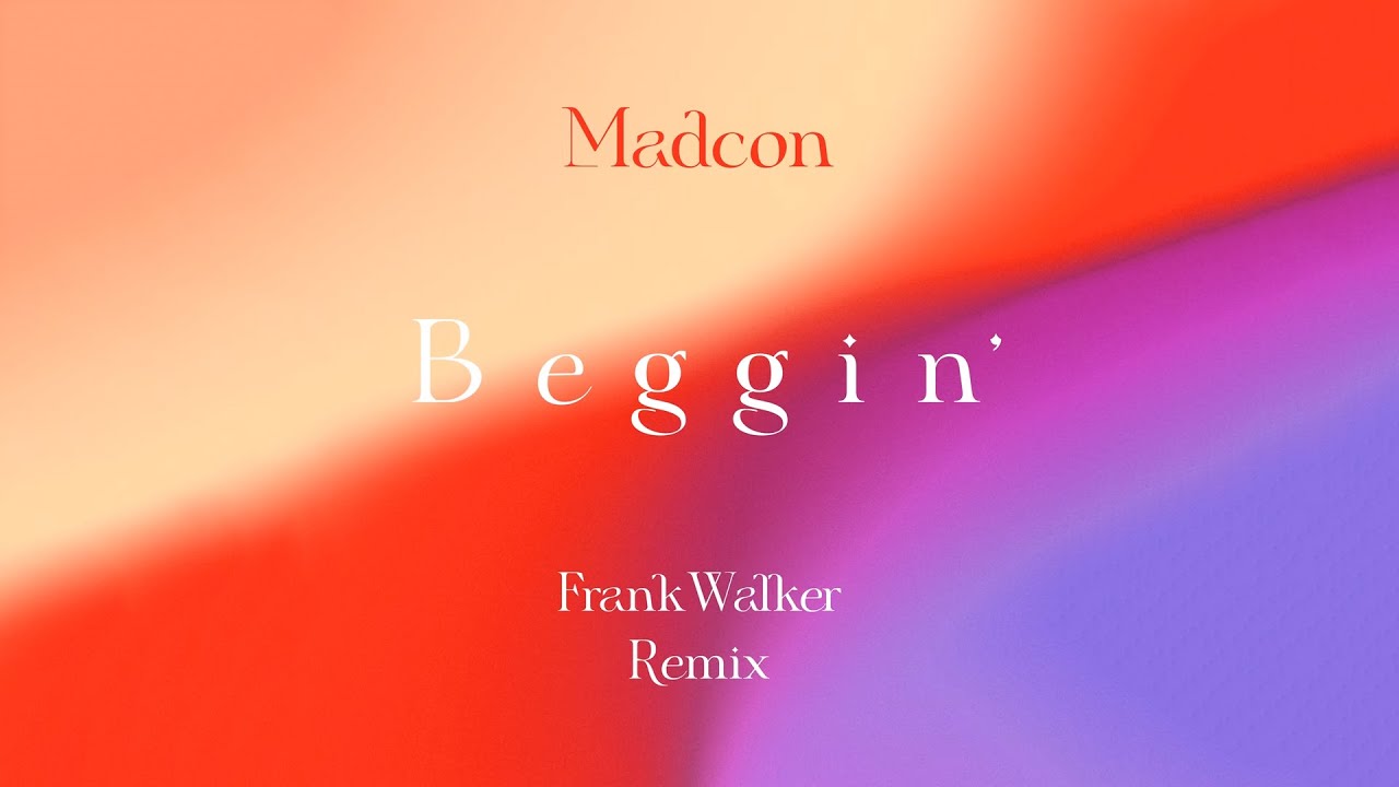 Madcon - Beggin' (Frank Walker Remix)