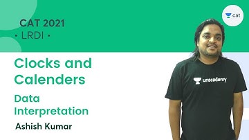 Clocks and Calenders l Data Interpretation l CAT 2021 l Unacademy CAT l Ashish Kumar