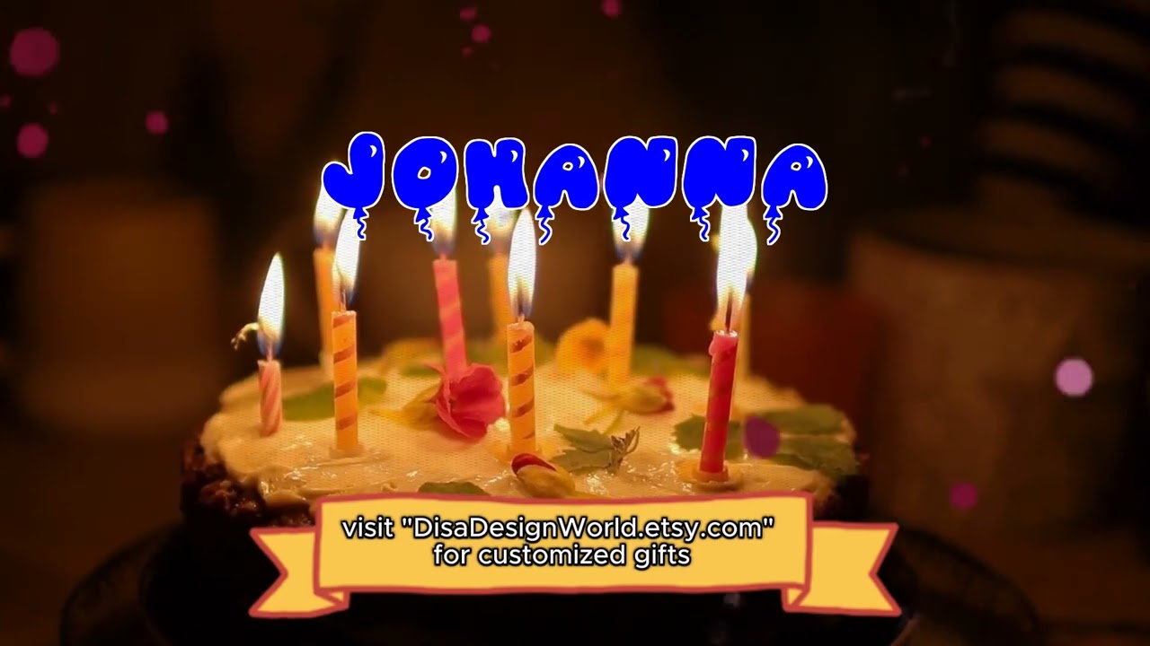 Happy Birthday JOHANNA   Happy Birthday Song   Birthday Wishes   Birthday Party