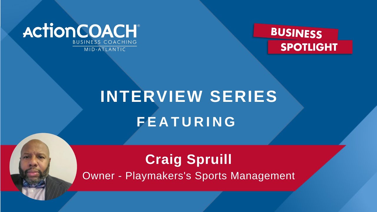 ActionCOACH Mid-Atlantic Business Spotlight Interview-Craig Spruill of Playmaker’s Sports Management