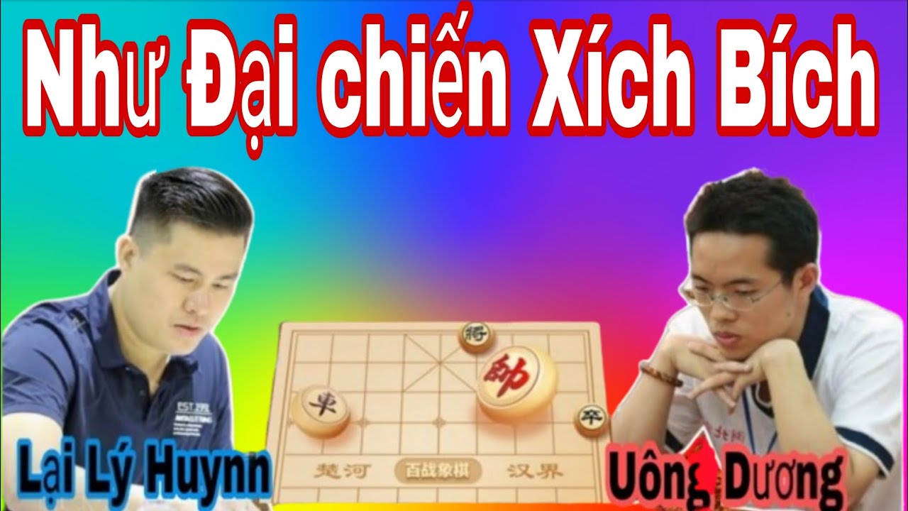 Trận cờ quân kéo ào ào như trận Xích Bích | Lại Lý Huynh vs Uông Dương