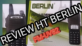 #sogolHT#ReviewHTBERLIN#Radiocommunication HT BERLIN FM UV-82. 2BAND VHF DAN UHF