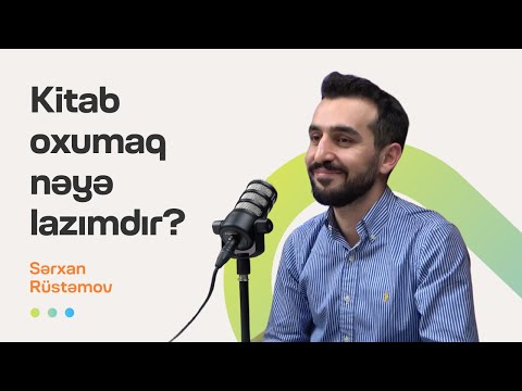 Kitab oxumaq nəyə lazımdır? | Sərxan Rüstəmov | Söhbətgah