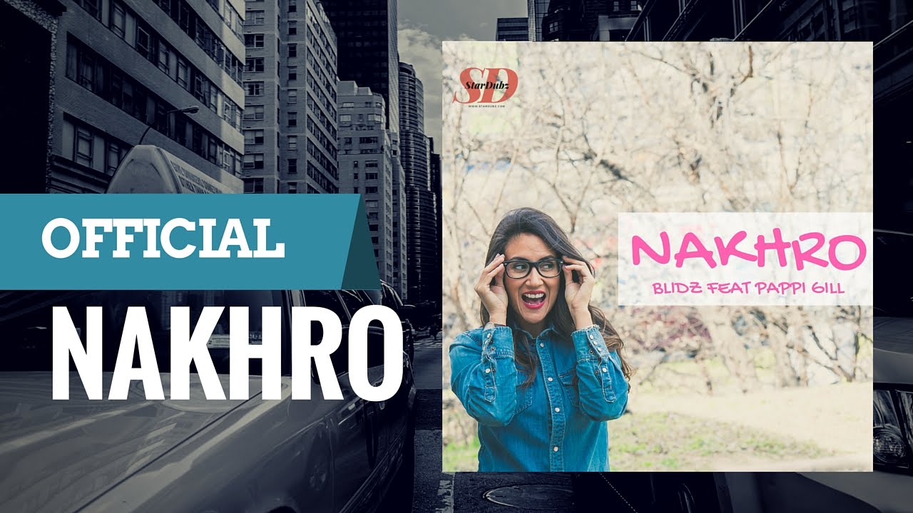 Nakhro By Pappi Gill - YouTube