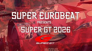 SUPER EUROBEAT presents SUPER GT 2026 - YouTube